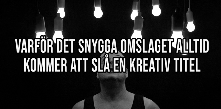 Låt inte titeln lura dig – är ett snyggt omslag nyckeln till en bästsäljande bok?