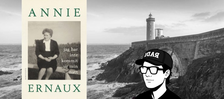Jag har inte kommit ur min natt – en DLC från Ernauxs mörkare&nbsp;rum