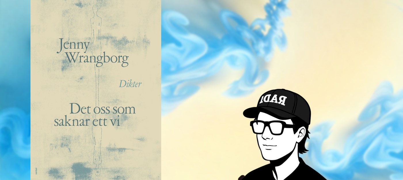 Jenny Wrangborg, Ett oss som saknar ett vi, poesi, diktsamling, hjotronhyllan, svensk poesi, samtida poeter, bokrecension, litteraturblogg, kärlekspoesi, relationslyrik, boktips, lyrik, reflekterande poesi, svensk litteratur, poesirecension, Hjotronhyllan