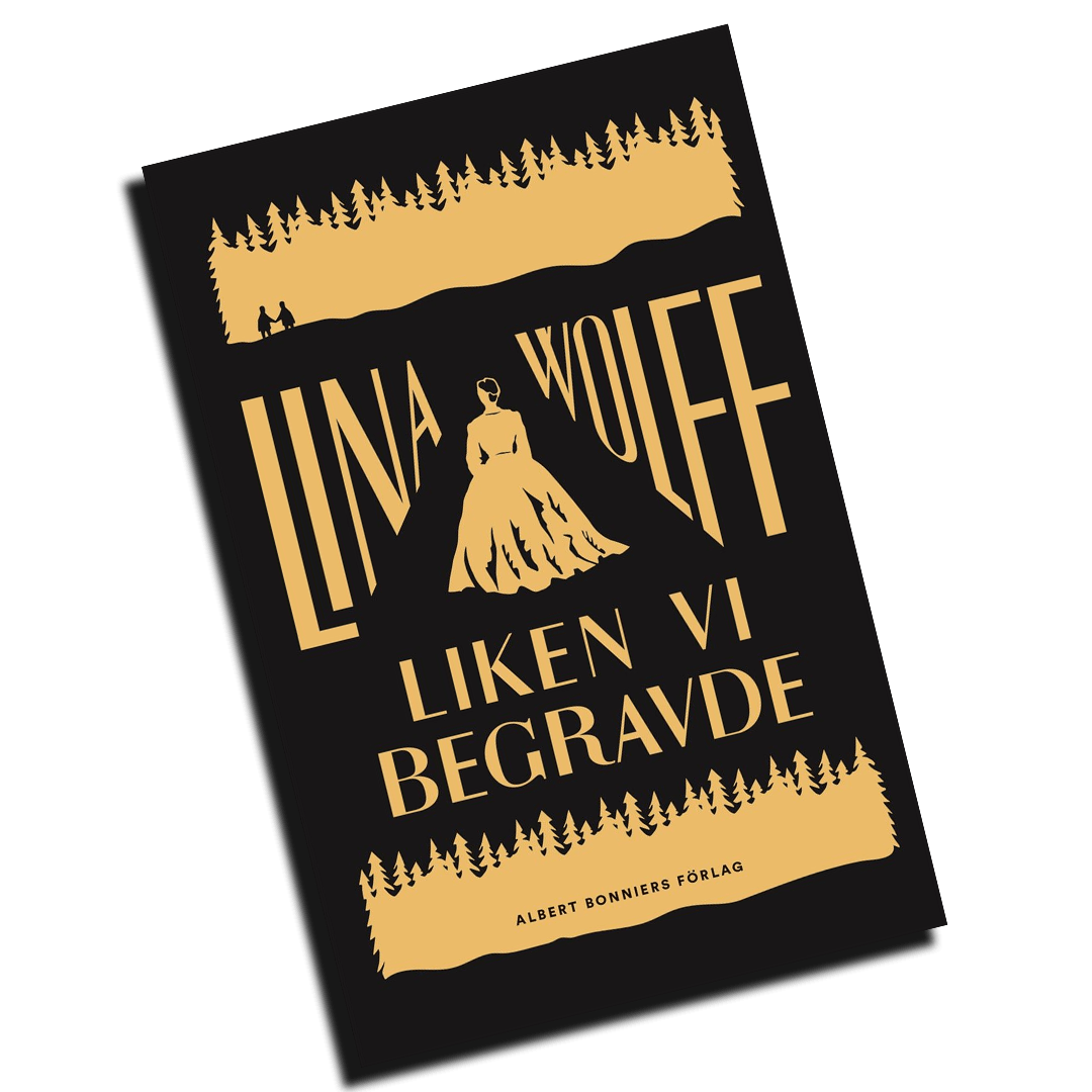 Lina Wolff, Liken vi begravde, bokrecension, svensk litteratur, roman, litteraturkritik, Hjortronhyllan, lästips, svensk samtidslitteratur, moraliskt mörker, systrar, Hörby, Augustpriset 2025, feministisk prosa
