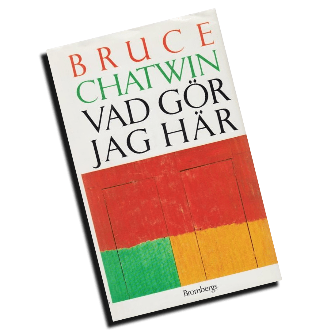 Bruce Chatwin, Vad gör jag här, bokrecension, essäistik, reselitteratur, litteraturkritik, fragmentarisk prosa, existentiell litteratur, Hjortronhyllan, läsning och död, litteratur som sällskap, brittisk litteratur